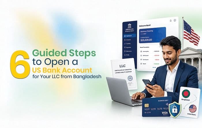 6 Guided Steps to Open a US Bank Account for Your LLC from Bangladesh